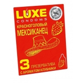 Презервативы с клубничным ароматом  Красноголовый мексиканец  - 3 шт. - Luxe - купить с доставкой в Костроме