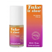 Пролонгирующий гель для мужчин Take It Slow - 30 мл. - Love to Love - купить с доставкой в Костроме