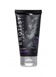 Крем для увеличения пениса Erotist Big Guy - 50 мл. - Erotist Lubricants - купить с доставкой в Костроме