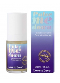 Стимулирующий гель для пениса Pulse Me Down - 30 мл. - Love to Love - купить с доставкой в Костроме