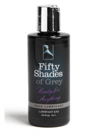 Лубрикант на водной основе Ready for Anything Aqua Lubricant - 100 мл. - Fifty Shades of Grey - купить с доставкой в Костроме