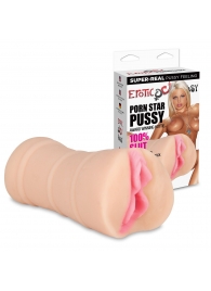 Мастурбатор-вагина PORN STAR PUSSY - Erotic Fantasy - в Костроме купить с доставкой